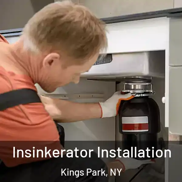  Insinkerator Installation Kings Park, NY