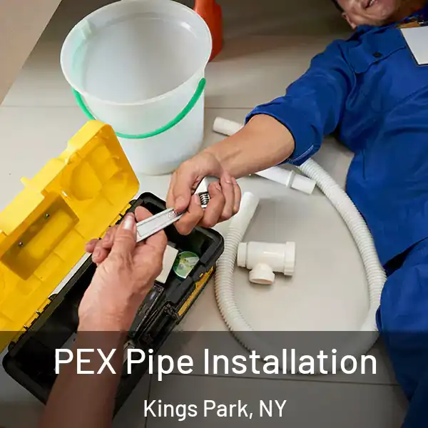  PEX Pipe Installation Kings Park, NY