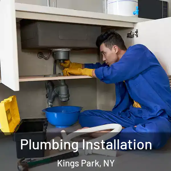 Plumbing Installation Kings Park, NY