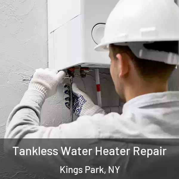  Tankless Water Heater Repair Kings Park, NY